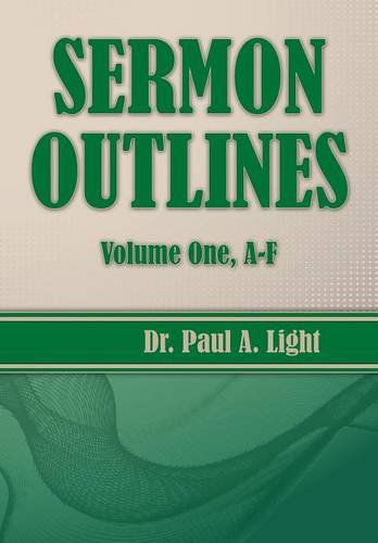 Cover for Paul A. Light · Sermon Outlines, Volume One A-f (Pocketbok) (2014)