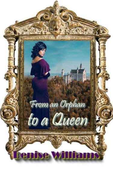 Cover for Denise Williams · From an Orphan to a Queen (Paperback Book) (2019)