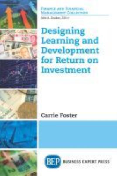 Cover for Carrie Foster · Designing Learning and Development for Return on Investment (Paperback Book) (2017)