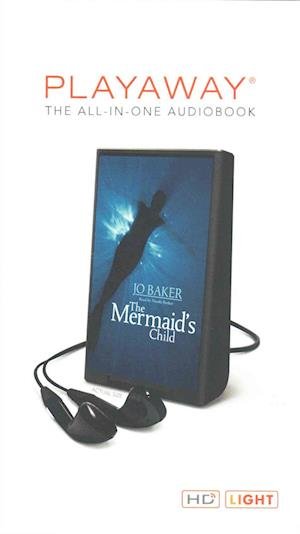 Cover for Jo Baker · The Mermaid's Child (N/A) (2015)
