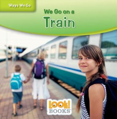 We Go on a Train - Joanne Mattern - Książki - Red Chair Press - 9781634406420 - 1 sierpnia 2019