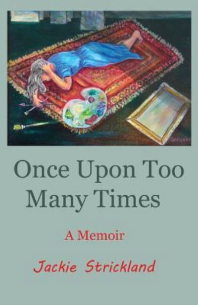 Once Upon Too Many Times - Jackie Strickland - Books - Bookstand Publishing - 9781634985420 - June 27, 2017