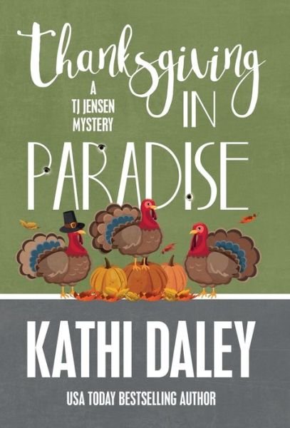 Cover for Kathi Daley · Thanksgiving in Paradise - Tj Jensen Mystery (Hardcover Book) (2019)