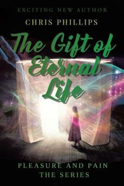 Cover for Chris Phillips · The Gift of Eternal Life (Pocketbok) (2019)