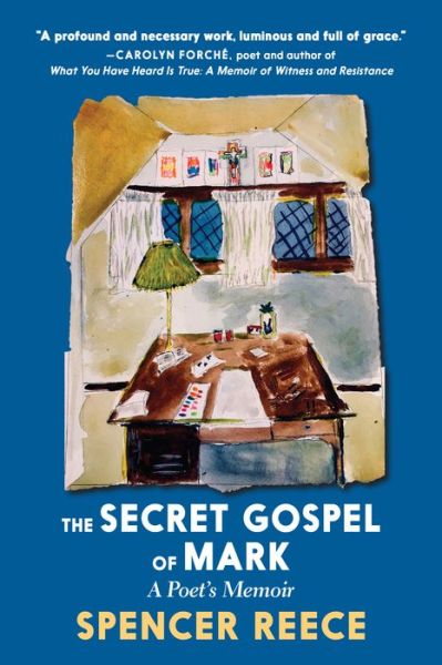 Cover for Spencer Reece · The Secret Gospel Of Mark: A Poet's Memoir (Hardcover Book) (2021)