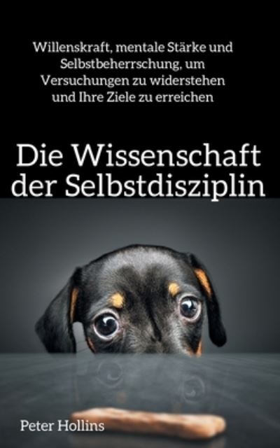 Cover for Peter Hollins · Die Wissenschaft der Selbstdisziplin (N/A) (2021)