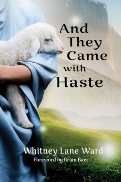 Cover for Whitney Lane Ward · And They Came with Haste (Buch) (2022)