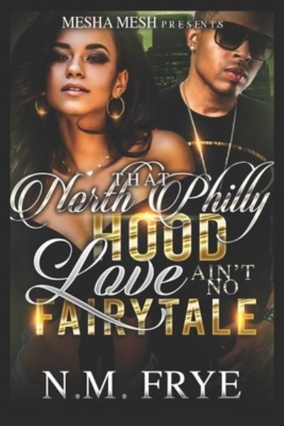 Cover for Nadine Frye · That North Philly Hood Love Ain't No Fairytale (Pocketbok) (2019)