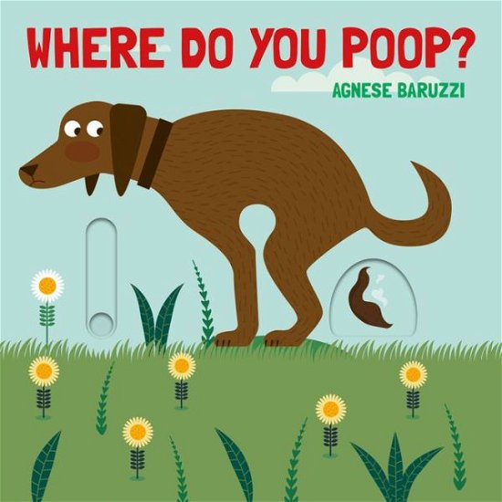 Cover for Agnese Baruzzi · Where Do You Poop? (Board book) (2021)
