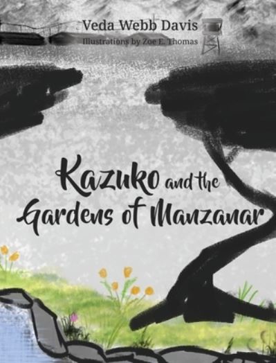 Cover for Veda Webb Davis · Kazuko and the Gardens of Manzanar (Book) (2022)