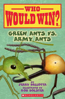 Green Ants vs. Army Ants (Who Would Win?) - Jerry Pallotta - Books - Turtleback - 9781663624420 - 2019