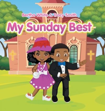 Cover for Bertha White · My Sunday Best (Hardcover Book) (2020)