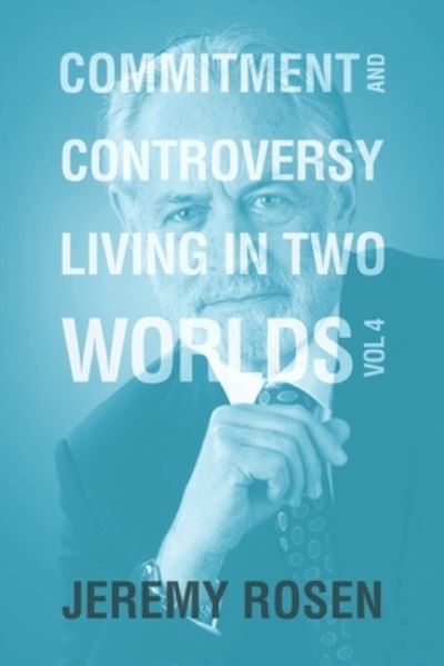 Cover for Jeremy Rosen · Commitment &amp; Controversy Living in Two Worlds (Paperback Book) (2021)