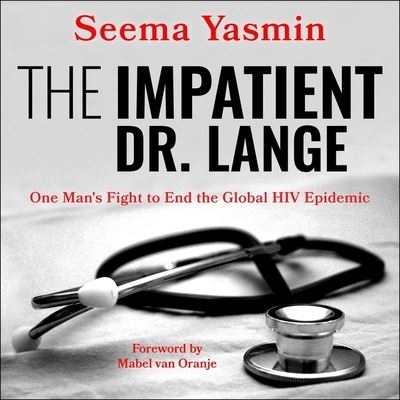 Cover for Seema Yasmin · The Impatient Dr. Lange Lib/E (CD) (2019)