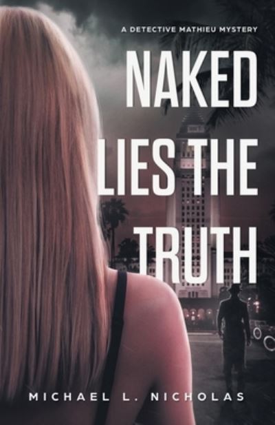 Cover for Michael L Nicholas · Naked Lies the Truth (Paperback Book) (2021)