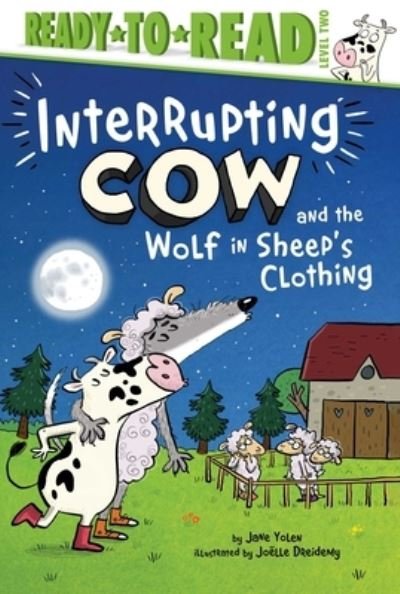 Interrupting Cow and the Wolf in Sheeps Clothing - Jane Yolen - Livros - Simon Spotlight - 9781665914420 - 29 de agosto de 2023
