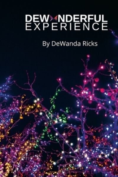 Cover for Dewanda Ricks · The DeWonderful Experience (Taschenbuch) (2021)