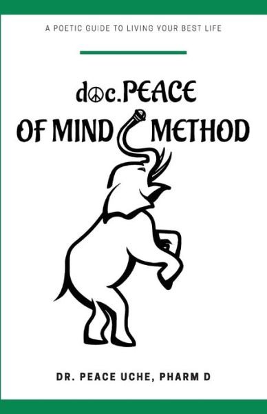 Cover for Peace Uche Pharmd · Doc.peace of Mind Method: a Poetic Guide to Living Your Best Life (Paperback Book) (2020)