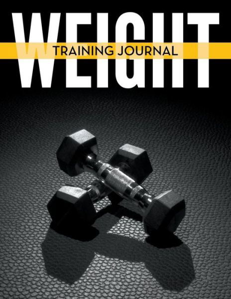 Cover for Speedy Publishing Llc · Weight Training Journal (Paperback Book) (2015)