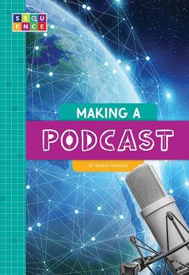 Cover for Nadia Higgins · Making a Podcast (Hardcover Book) (2018)