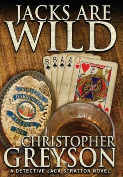 Cover for Christopher Greyson · Jacks Are Wild - Jack Stratton Detective (Hardcover Book) (2014)