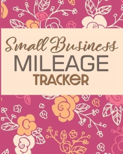 Cover for Larkspur &amp; Tea Publishing · Small Business Mileage Tracker (Pocketbok) (2019)