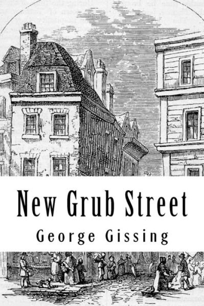 Cover for George Gissing · New Grub Street (Paperback Book) (2018)