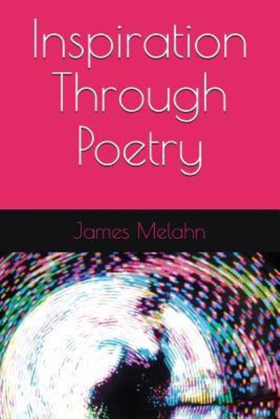 James Melahn · Inspiration Through Poetry (Paperback Book) (2018)