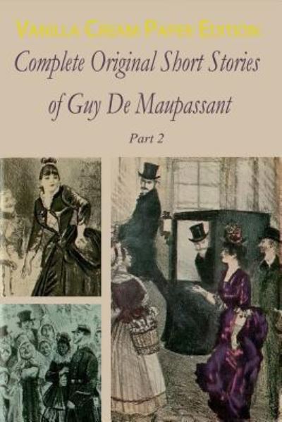 Cover for Guy de Maupassant · Complete Original Short Stories Book 2 (Paperback Book) (2018)