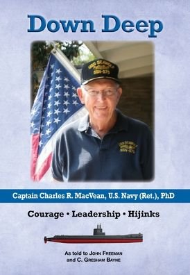 Cover for John Freeman · Down Deep : Captain Charles R. MacVean, U.S. Navy , PhD (Hardcover Book) (2020)