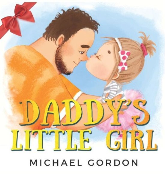Cover for Michael Gordon · Daddy's Little Girl (Hardcover Book) (2021)