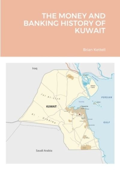 Cover for Brian Kettell · The Money and Banking History of Kuwait (Paperback Book) (2022)