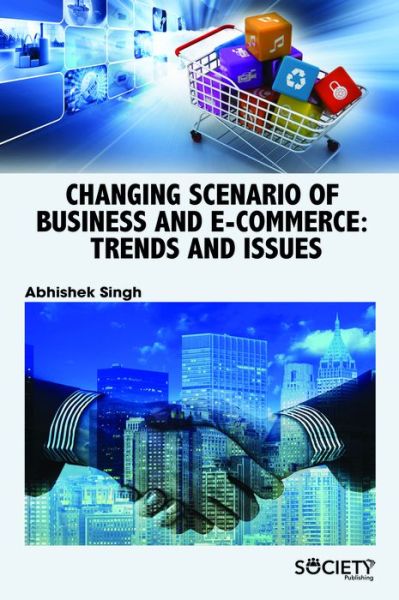 Cover for Abhishek Singh · Changing Scenario of Business and E-Commerce: Trends and Issues (Hardcover Book) (2018)