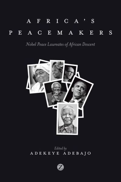 Cover for Adekeye Adebajo · Africa's Peacemakers: Nobel Peace Laureates of African Descent (Hardcover Book) (2014)