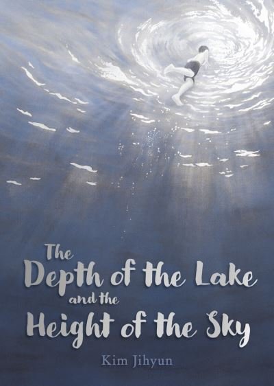 Cover for Jihyun Kim · The Depth of the Lake and the Height of the Sky (Hardcover Book) (2021)