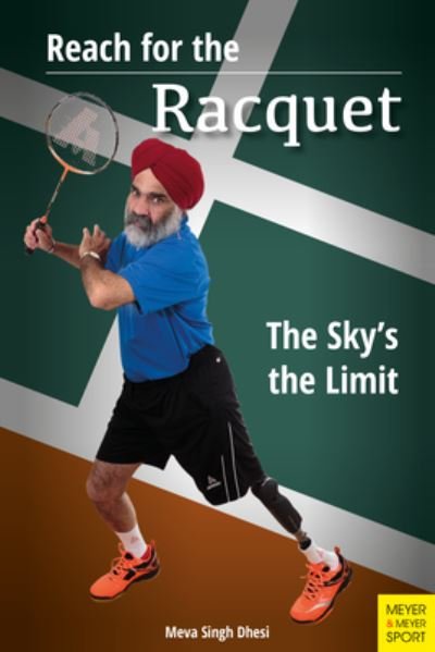 Cover for Meva Singh Dhesi · Reach for the Racquet: The Sky's the Limit (Paperback Bog) (2022)