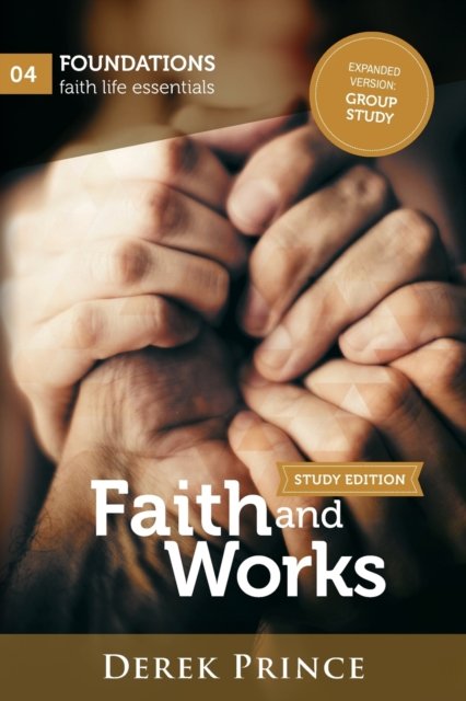 Cover for Derek Prince · Faith and Works Study Edition (Paperback Book) (2019)