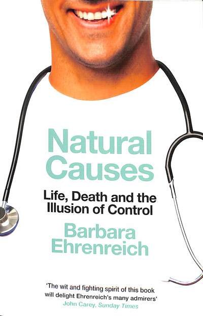 Cover for Ehrenreich, Barbara (Y) · Natural Causes: Life, Death and the Illusion of Control (Paperback Bog) (2019)