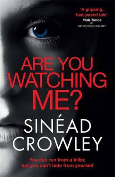 Cover for Sinead Crowley · Are You Watching Me?: DS Claire Boyle 2: a totally gripping story of obsession with a chilling twist (Paperback Book) (2016)