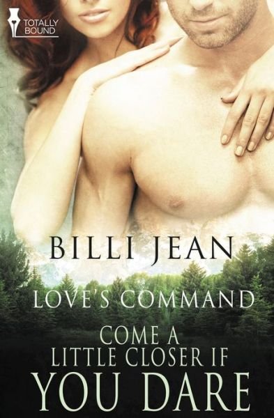 Cover for Billi Jean · Love's Command: Come a Little Closer, if You Dare (Taschenbuch) (2015)