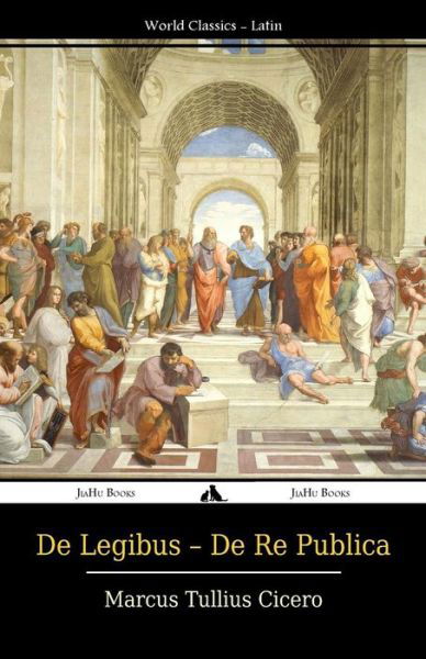 Cover for Marcus Tullius Cicero · De Legibus - De Re Publica (Paperback Bog) [Latin edition] (2014)