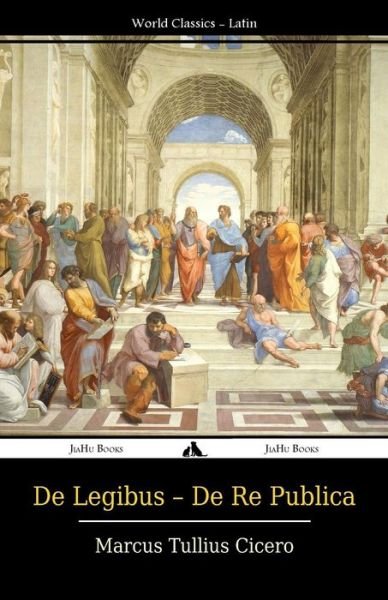 Cover for Marcus Tullius Cicero · De Legibus - De Re Publica (Paperback Book) [Latin edition] (2014)