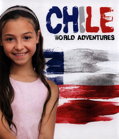 Cover for Steffi Cavell-Clarke · Chile - World Adventures (Hardcover Book) (2017)