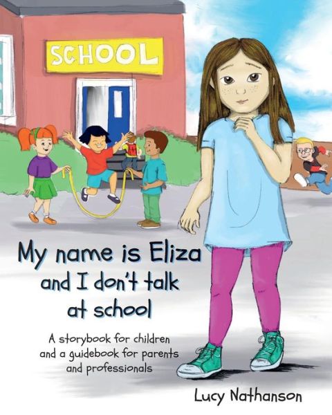 Lucy Nathanson · My name is Eliza and I don't talk at school (Paperback Book) (2018)