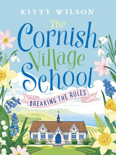 Cover for Kitty Wilson · The Cornish Village School - Breaking the Rules - Cornish Village School series (Paperback Book) (2019)