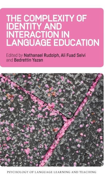 The Complexity of Identity and Interaction in Language Education - Psychology of Language Learning and Teaching - - Books - Multilingual Matters - 9781788927420 - August 7, 2020