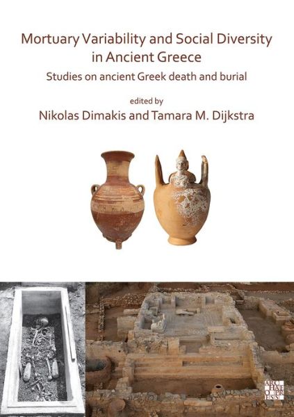 Cover for Mortuary Variability and Social Diversity in Ancient Greece: Studies on Ancient Greek Death and Burial (Paperback Book) (2020)