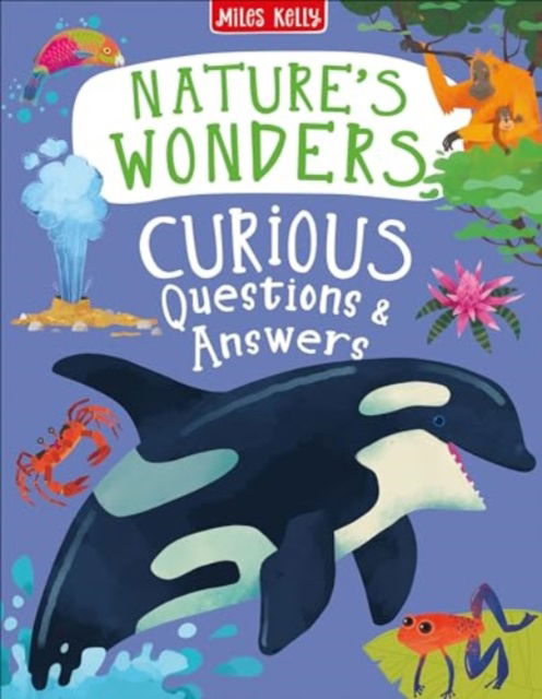 Cover for Kelly, Sue Nicholson, Anne Rooney, Philip Steele · Nature's Wonders Curious Questions &amp; Answers (Paperback Book) (2022)