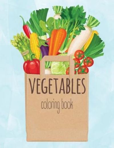Vegetable Coloring Book - Octopus Sirius - Livres - Independently Published - 9781790708420 - 3 décembre 2018