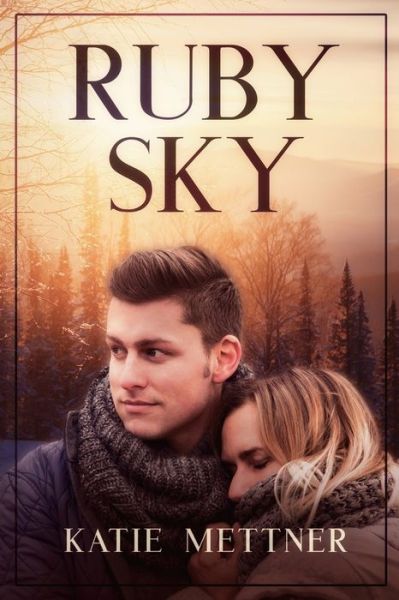 Cover for Katie Mettner · Ruby Sky: A Small Town Minnesota Romantic Suspense Novel - Raven Ranch (Pocketbok) (2019)